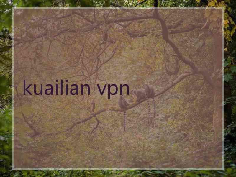 kuailian vpn