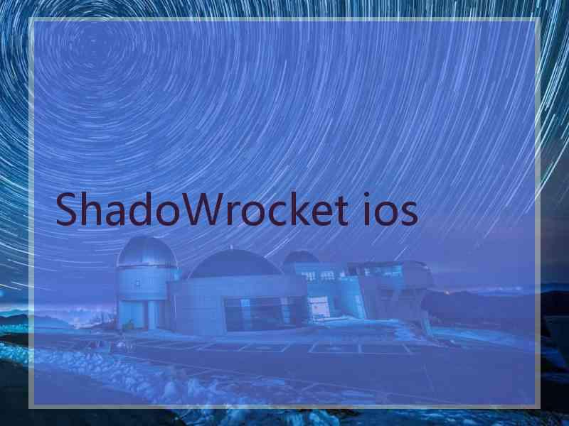 ShadoWrocket ios