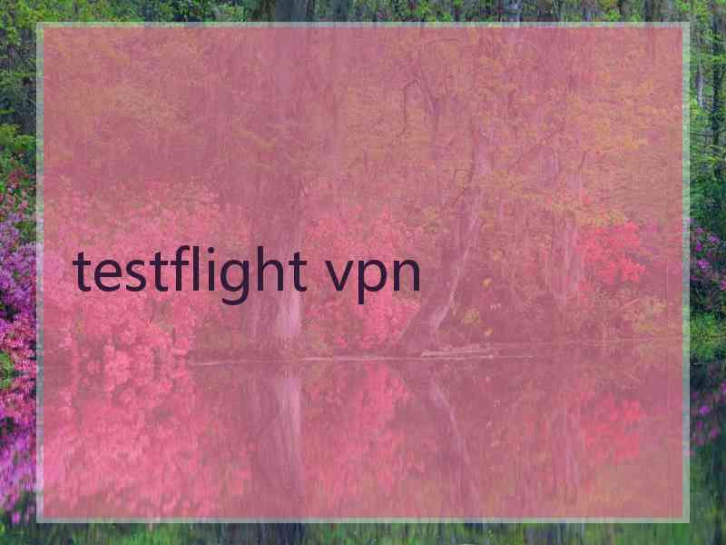 testflight vpn