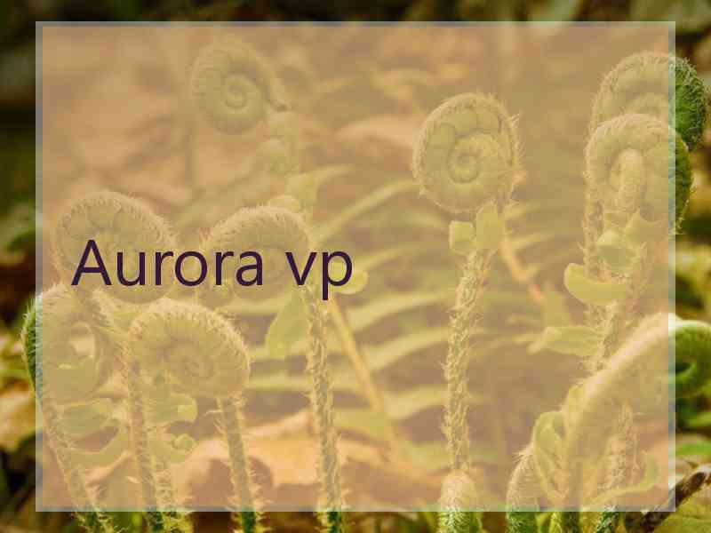 Aurora vp