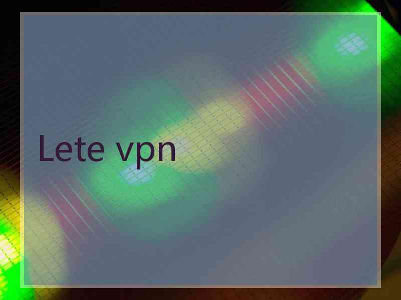 Lete vpn